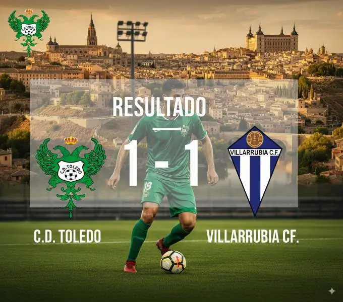CD Toledo 1 - 1 VILLARRUBIA CF