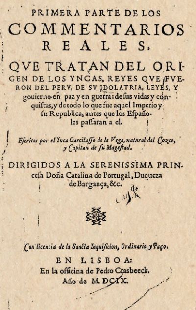 Primera parte de los Comentario Reales. Que tratan de los orígenes de los Incass, Reyes...